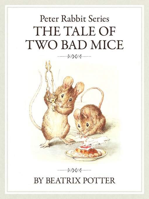 Title details for ピーターラビットシリーズ7　THE TALE OF TWO BAD MICE by ＢｅａｔｒｉｘＰｏｔｔｅｒ - Available